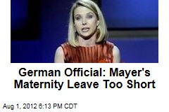 German Official: Mayer&#39;s Maternity Leave Too Short