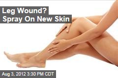 Leg Wound? Spray On New Skin