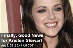 Finally, Good News for Kristen Stewart