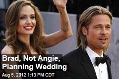 Brad, Not Angie, Planning Wedding