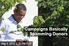 Campaigns Basically Spamming Donors
