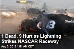 1 Dead, 9 Hurt as Lightning Strikes NASCAR Racway