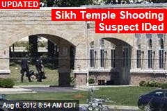 Sikh Temple Shooting Suspect IDed