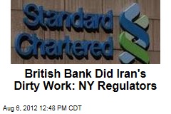 British Bank Did Iran&#39;s Dirty Work: NY Regulators