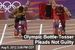 Olympic Bottle-Tosser Pleads Not Guilty