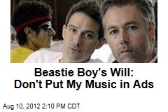 Beastie Boy&#39;s Will: Don&#39;t Put My Music in Ads