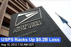 Postal Service Racks Up $5.2B Loss