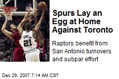 Spurs Lay an Egg at Home Against Toronto
