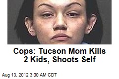 Cops: Tucson Mom Kills 2 Kids, Shoots Self