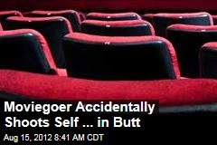 Moviegoer Accidentally Shoots Self ... in Butt