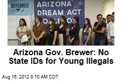 Arizona Gov. Brewer: No State IDs for Young Illegals