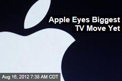 Apple Eyes Biggest TV Move Yet