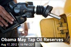 Obama May Tap Oil Reserves
