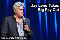 Jay Leno Takes Big Pay Cut