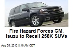 Fire Hazard Forces GM, Isuzu to Recall 258K SUVs