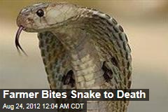 Farmer Bites Snake to Death