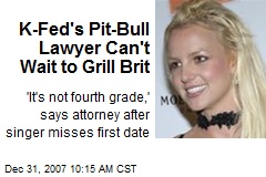 K-Fed's Pit-Bull Lawyer Can't Wait to Grill Brit