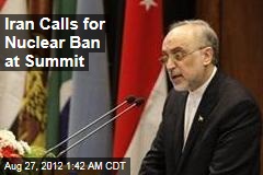 Iran Calls for Nuclear Ban at Summit