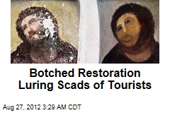 Botched Restoration Luring Scads of Tourists