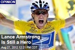 Lance Armstrong Is Still a Hero