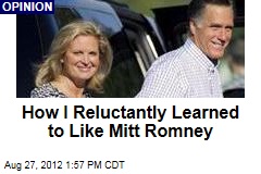 How I Reluctantly Learned to Like Mitt Romney