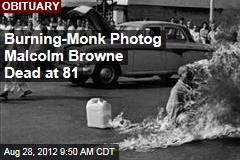 Burning-Monk Photog Malcolm Browne Dead at 81