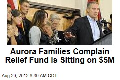 Aurora Families: Relief Fund Raised $5M, Sitting on It