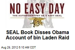 SEAL Book Disses Obama Account of bin Laden Raid