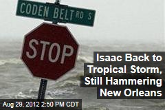 Isaac Weakens to Tropical Storm, Still Walloping New Orleans