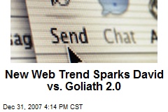 New Web Trend Sparks David vs. Goliath 2.0