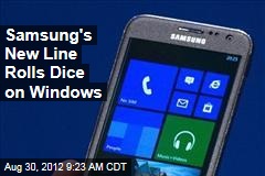 Samsung&#39;s New Line Rolls Dice on Windows