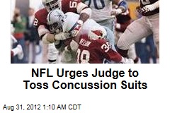 NFL Urges Judge to Toss Concussion Suits