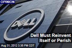 Dell Must Reinvent Itself or Perish