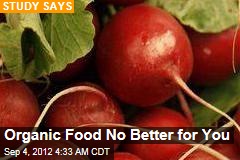 Organic Food No Better for You