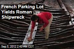 French Parking Lot Yields Roman Shipwreck