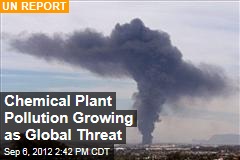 Chemical Plant Pollution Growing as Global Threat
