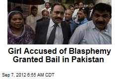 Girl Accused of Blasphemy Granted Bail in Pakistan
