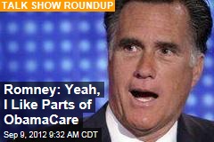 Romney: Yeah, I Like Parts of ObamaCare