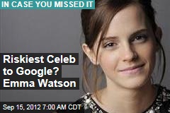 Riskiest Celeb to Google? Emma Watson