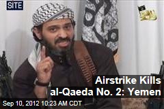 Airstrike Kills al-Qaeda No. 2: Yemen