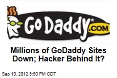 Millions of GoDaddy Sites Down; Hacker Behind It?
