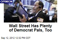 Wall Street Has Plenty of Democrat Pals, Too