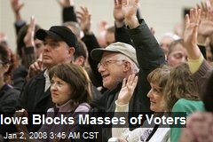 Iowa Blocks Masses of Voters