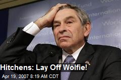 Hitchens: Lay Off Wolfie!