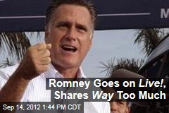 Romney Goes on Live! , Shares Way Too Much