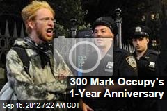 300 Mark Occupy&#39;s 1-Year Anniversary
