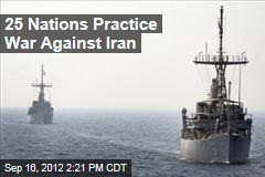 25 Nations Practice War Against Iran