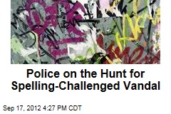 Police on the Hunt for Spelling-Challenged Vandal
