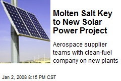 Molten Salt Key to New Solar Power Project