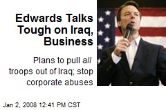 Edwards Talks Tough on Iraq, Business